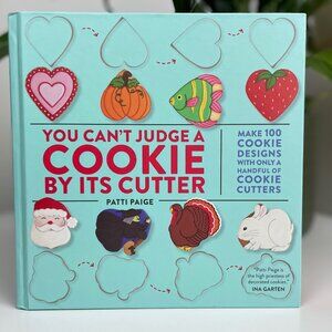 You Can't Judge a Cookie By Its Cutter - Patti Paige